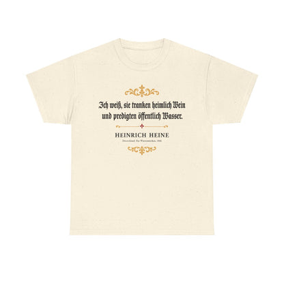 Unisex T-Shirt mit Zitat - Heine - Ich weiß, sie tranken heimlich Wein – front