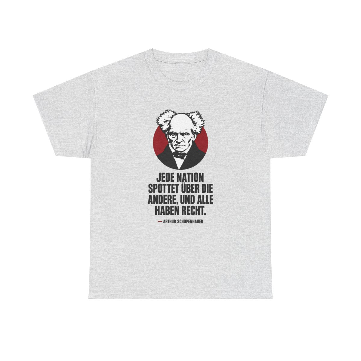 Unisex T-Shirt mit Zitat - Schopenhauer - Jede Nation spottet – front