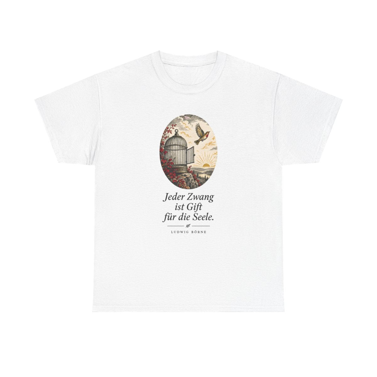 Unisex T-Shirt mit Zitat - Börne - Jeder Zwang ist Gift – front