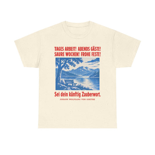 Unisex T-Shirt mit Zitat - Goethe - Tages Arbeit Plakat – front