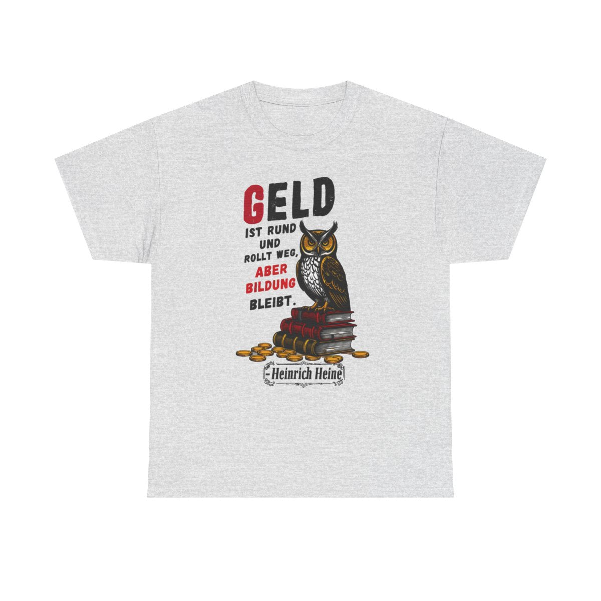 Unisex T-Shirt mit Zitat - Heine - Geld ist rund – front